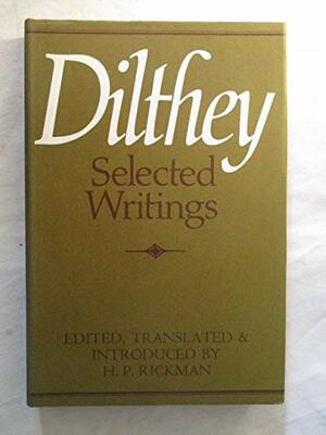 Selected Writings by Hans Peter Rickman, Wilhelm Dilthey