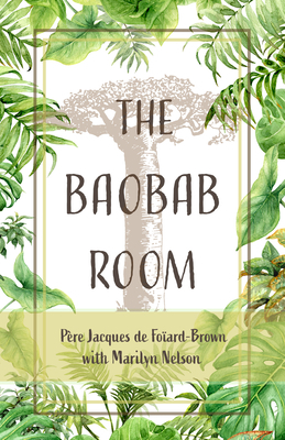 Baobab Room by Marilyn Nelson, Jacques de Foïard-Brown