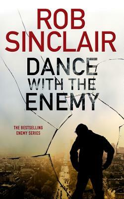 Dance with the Enemy by Rob Sinclair