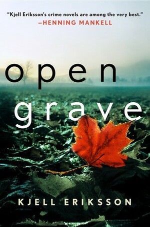 Open Grave: A Mystery by Paul Norlén, Kjell Eriksson