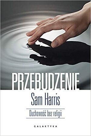 Przebudzenie. Duchowość bez religii by Jacek Żuławnik, Sam Harris