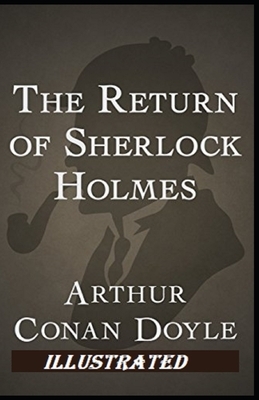 The Return of Sherlock Holmes Illustrated by Arthur Conan Doyle