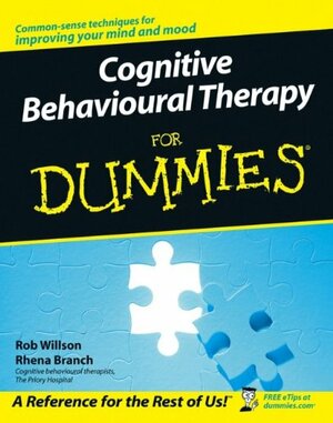 Cognitive Behavioural Therapy for Dummies by Rob Willson