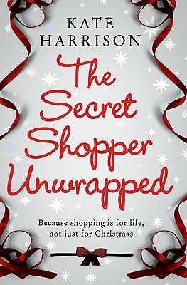 The Secret Shopper Unwrapped by Kate Harrison