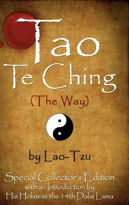 Tao Te Ching (the Way) by Lao-Tzu: Special Collector's Edition with an Introduction by the Dalai Lama by Laozi