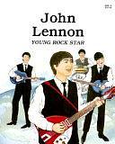 John Lennon: Young Rock Star by Laurence Santrey