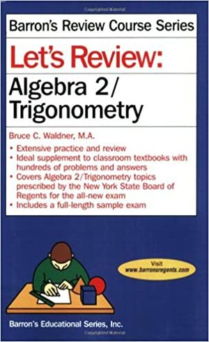 Let's Review Algebra 2/Trigonometry by Bruce C. Waldner