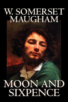 The Moon and Sixpence by W. Somerset Maugham