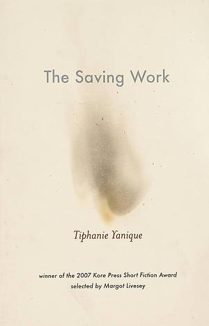 The Saving Work by Tiphanie Yanique