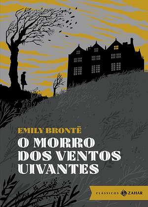 O Morro dos Ventos Uivantes by Emily Brontë