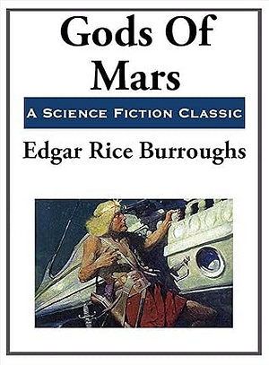 The Gods of Mars by Edgar Rice Burroughs