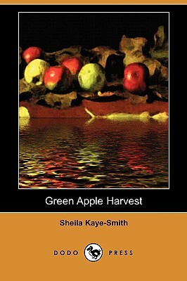 Green Apple Harvest (Dodo Press) by Sheila Kaye-Smith