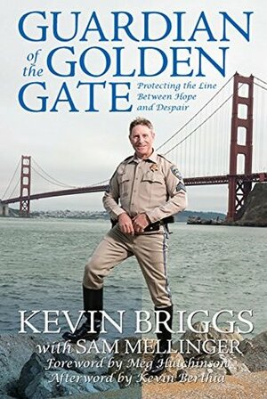 Guardian of the Golden Gate by Sam Mellinger, Kevin Briggs