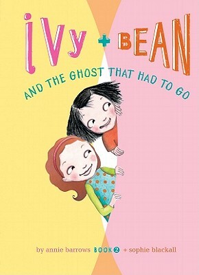 Ivy + Bean and the Ghost That Had to Go by Annie Barrows