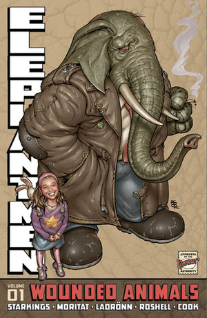 Elephantmen Volume 1: Wounded Animals by José Ladrönn, Joe Casey, Moritat, Richard Starkings, Joe Kelly