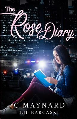 The Rose Diary by Curtis Maynard