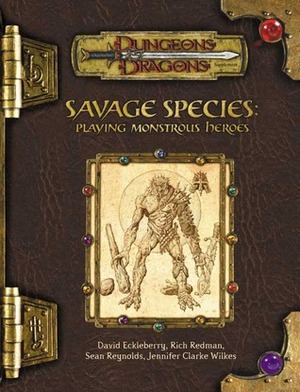 Savage Species: Playing Monstrous Characters (Dungeons & Dragons Supplement) by David Eckelberry, Jennifer Clarke Wilkes, Rich Redman