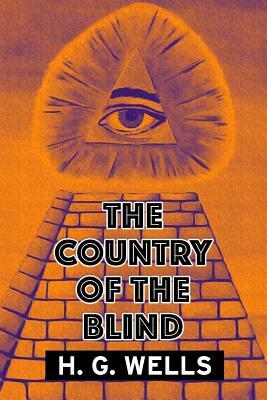 The Country of the Blind by H. G. Wells: Super Large Print Edition of the Fiction Classic Specially Designed for Low Vision Readers with a Giant Easy by H.G. Wells