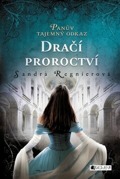 Dračí proroctví by Sandra Regnier