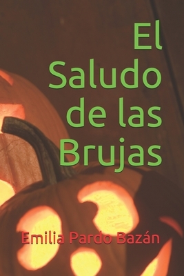 El Saludo de las Brujas by Emilia Pardo Bazán