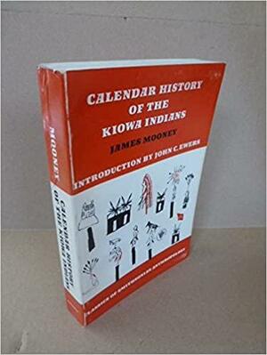 Calendar History of the Kiowa Indians: With Original Photos & Maps by James Mooney
