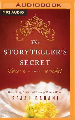 The Storyteller's Secret: A Novel by Soneela Nankani, Sejal Badani, Sejal Badani