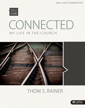 Bible Studies for Life: Connected - Bible Study Book: My Life in the Church by Thom S. Rainer