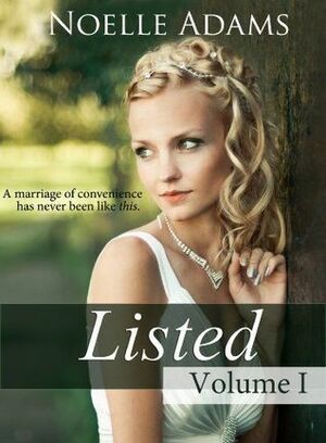 Listed: Volume I by Noelle Adams