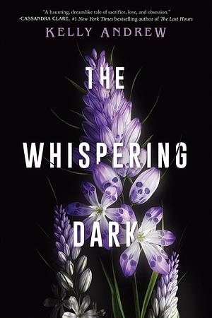 The Whispering Dark by Kelly Andrew