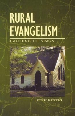 Rural Evangelism by Kevin E. Ruffcorn