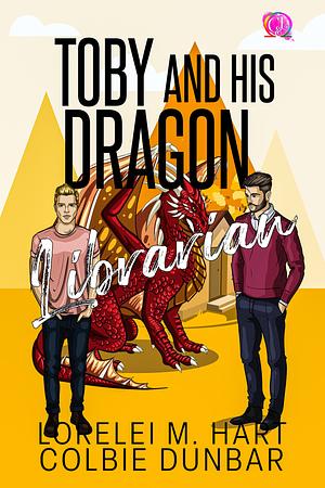 Toby And His Dragon Librarian by Lorelei M. Hart, Colbie Dunbar