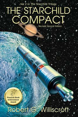 The Starchild Compact: A novel of interplanetary exploration by Robert G. Williscroft