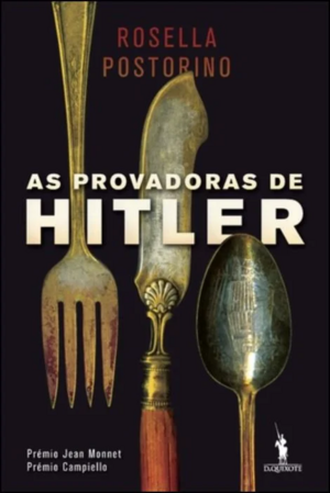 As Provadoras de Hitler by Rosella Postorino
