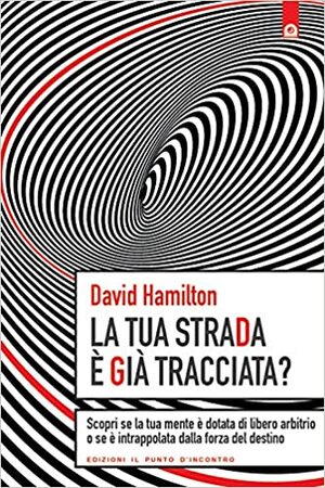 La tua strada è già tracciata? by David R. Hamilton