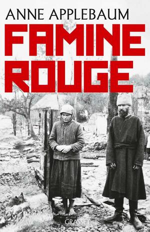 Famine rouge: La guerre de Staline en Ukraine by Anne Applebaum, Antero Helasvuo