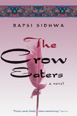 The Crow Eaters by Bapsi Sidhwa