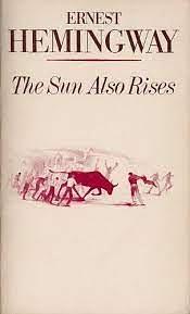 The Sun Also Rises by Ernest Hemingway