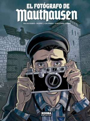 El fotógrafo de Mauthausen by Aintzane Landa, René Parra Lambiés, Pedro J. Colombo, Salva Rubio