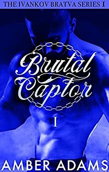 Brutal Captor I by Amber Adams