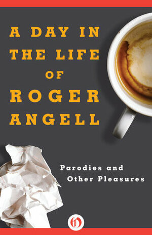 A Day in the Life of Roger Angell by Roger Angell