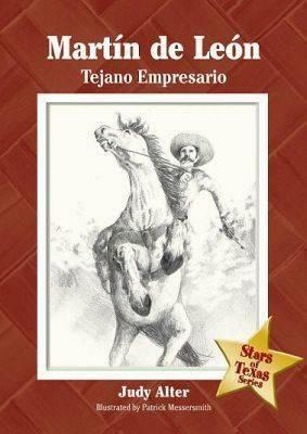 Martín de León: Tejano Empresario by Judy Alter