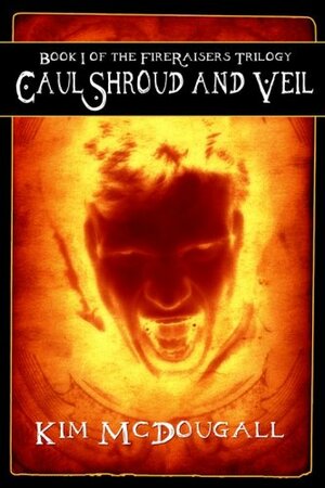 Caul, Shroud and Veil by Kim McDougall
