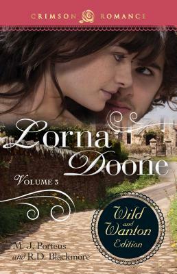 Lorna Doone: The Wild and Wanton Edition Volume 3 by R.D. Blackmore, M. J. Porteus