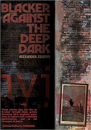 Blacker Against the Deep Dark by Alexander Zelenyj