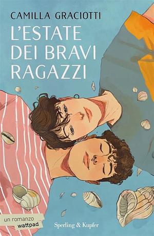 L'estate dei bravi ragazzi by Camilla Graciotti