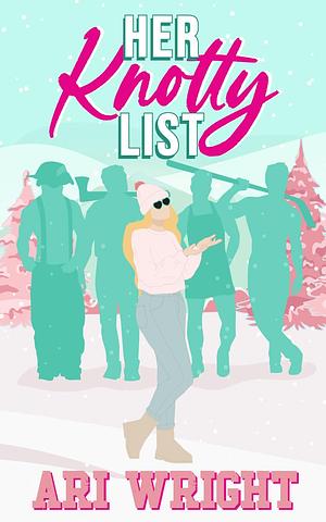 Her Knotty List by Ari Wright