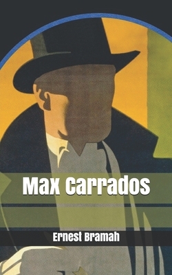 Max Carrados by Ernest Bramah