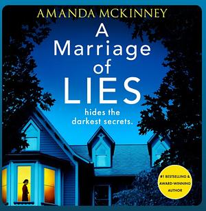 A Marriage of Lies by Amanda McKinney