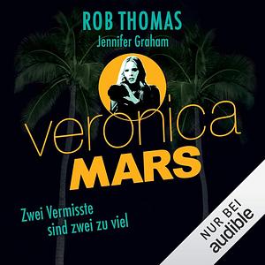 Zwei Vermisste sind zwei zu viel by Jennifer Graham, Rob Thomas