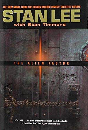 Alien Factor by Stan Timmons, Stan Lee, Stan Lee